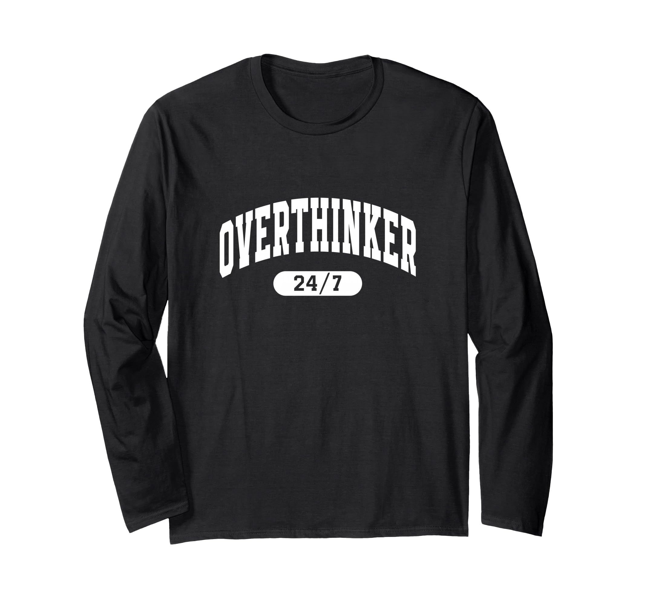 Overthinker 24 7 Funny Slogan Jersey T-Shirt - Minimalist Print Men Women - T-Shirt, Sweatshirt, Hoodie