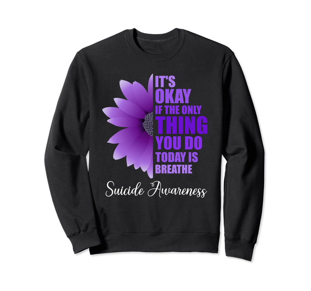 Suicide Prevention Awareness Sweatshirt - Casual Everyday Wear Men Women - T-Shirt, Sweatshirt, Hoodie