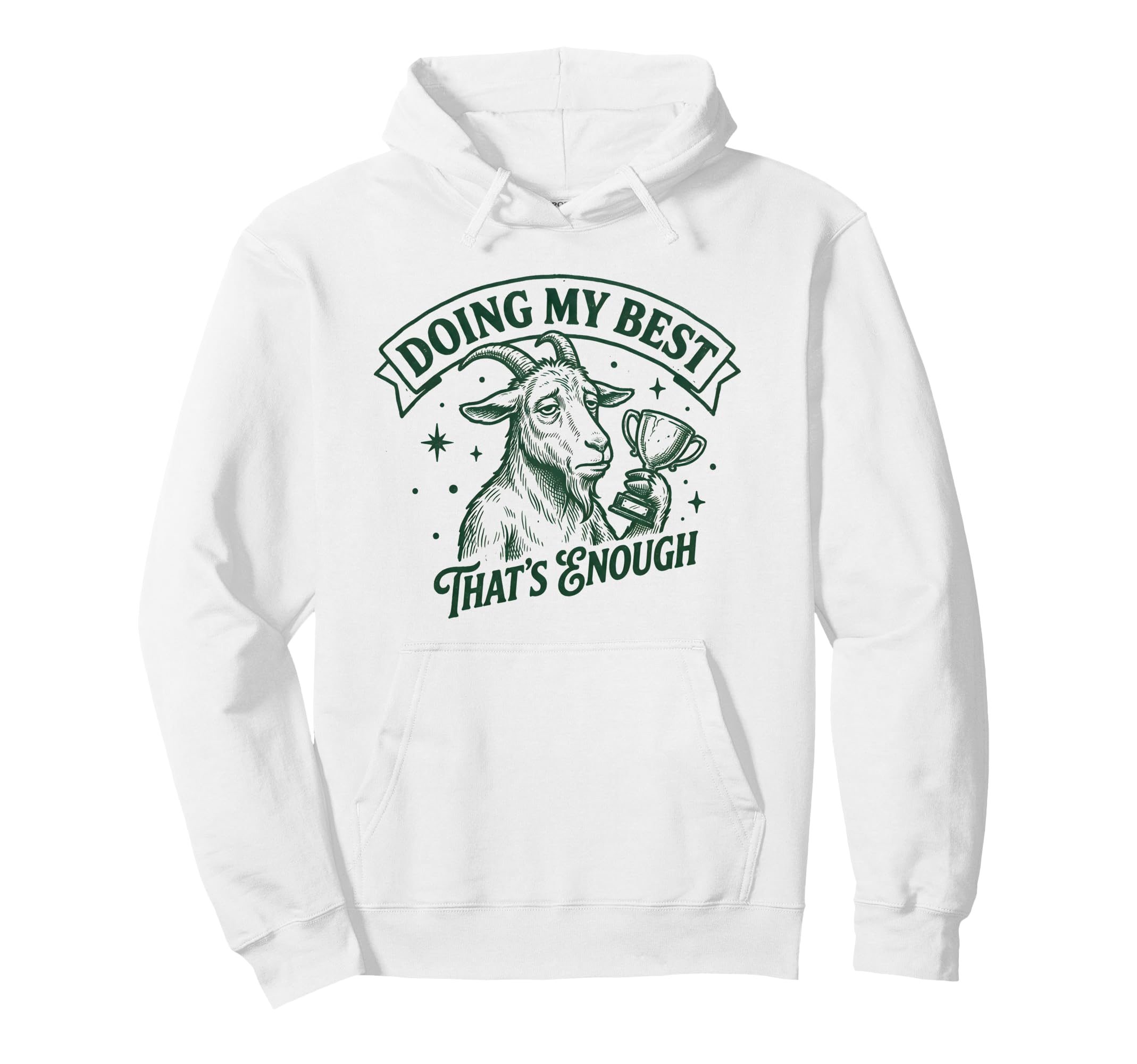 Doing My Best Goat Self Positive Care Hoodie - Custom Art Print for Adults - T-Shirt, Sweatshirt, Hoodie