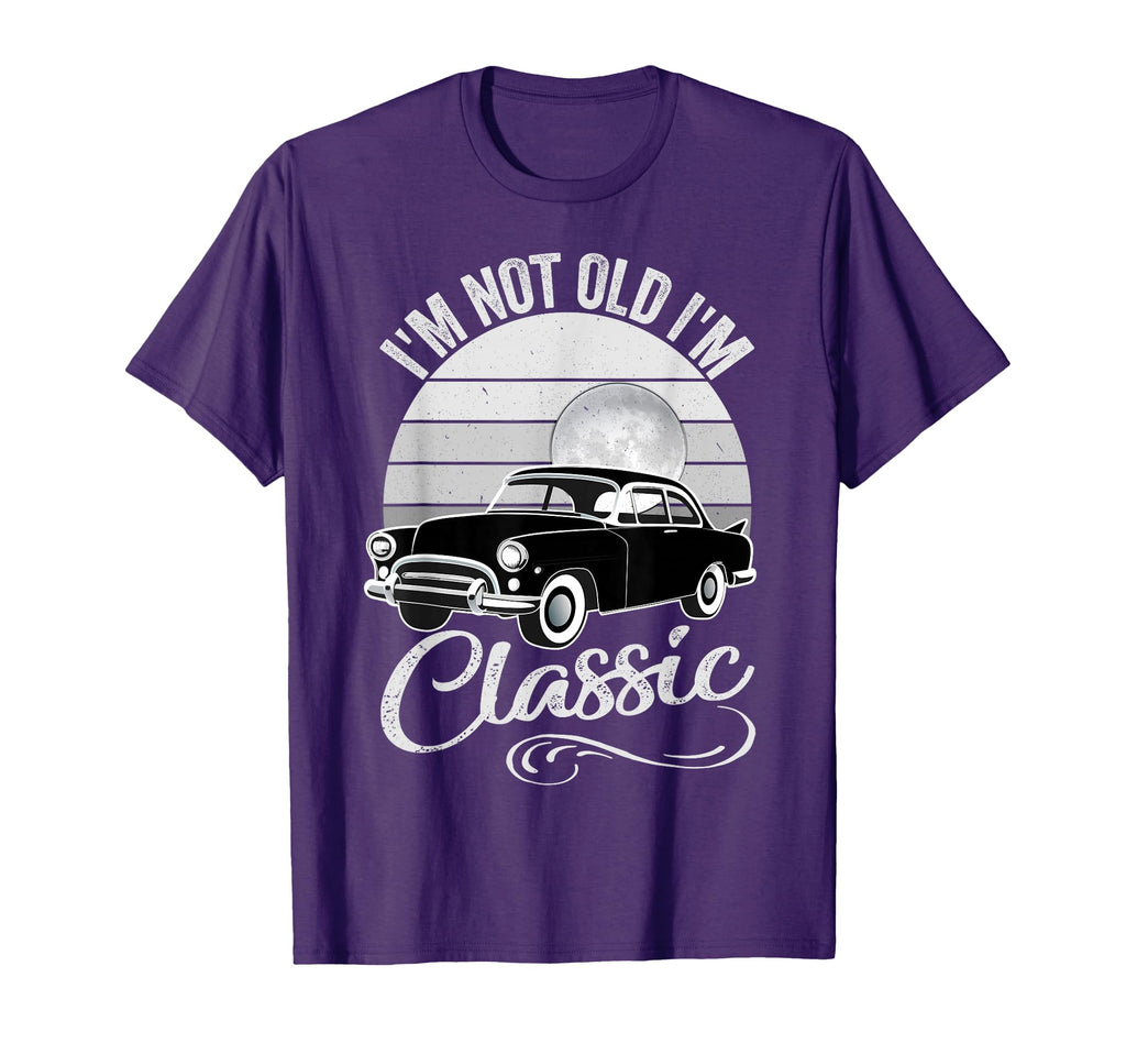 Im Not Old Im Fathers Day Car Dad T-Shirt - Custom Art Print Men Women - T-Shirt, Sweatshirt, Hoodie