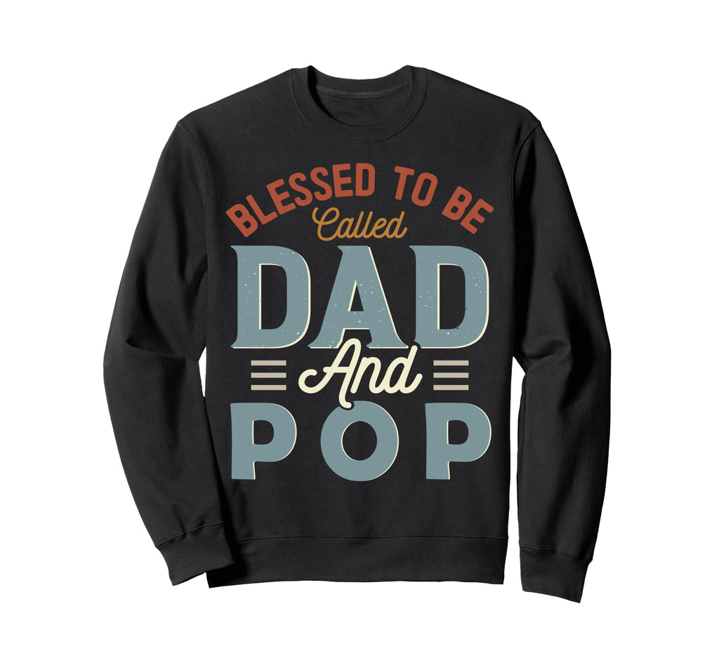 Blessed To Be Called Dad And Pop Sweatshirt - Minimalist Print Unisex - T-Shirt, Sweatshirt, Hoodie