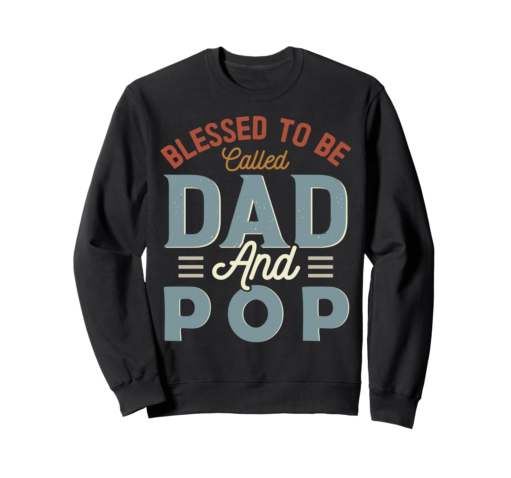 Blessed To Be Called Dad And Pop Sweatshirt - Minimalist Print Unisex - T-Shirt, Sweatshirt, Hoodie