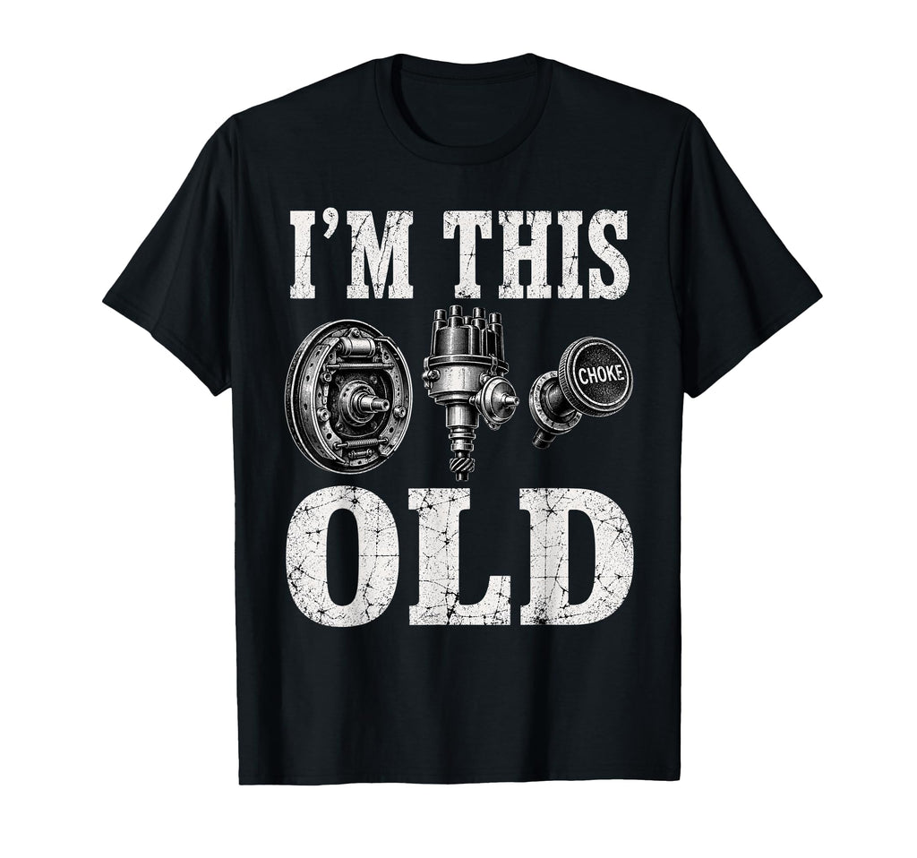 Im This Old Car Parts Mechanic Garage T-Shirt - Custom Art Print Men Women - T-Shirt, Sweatshirt, Hoodie