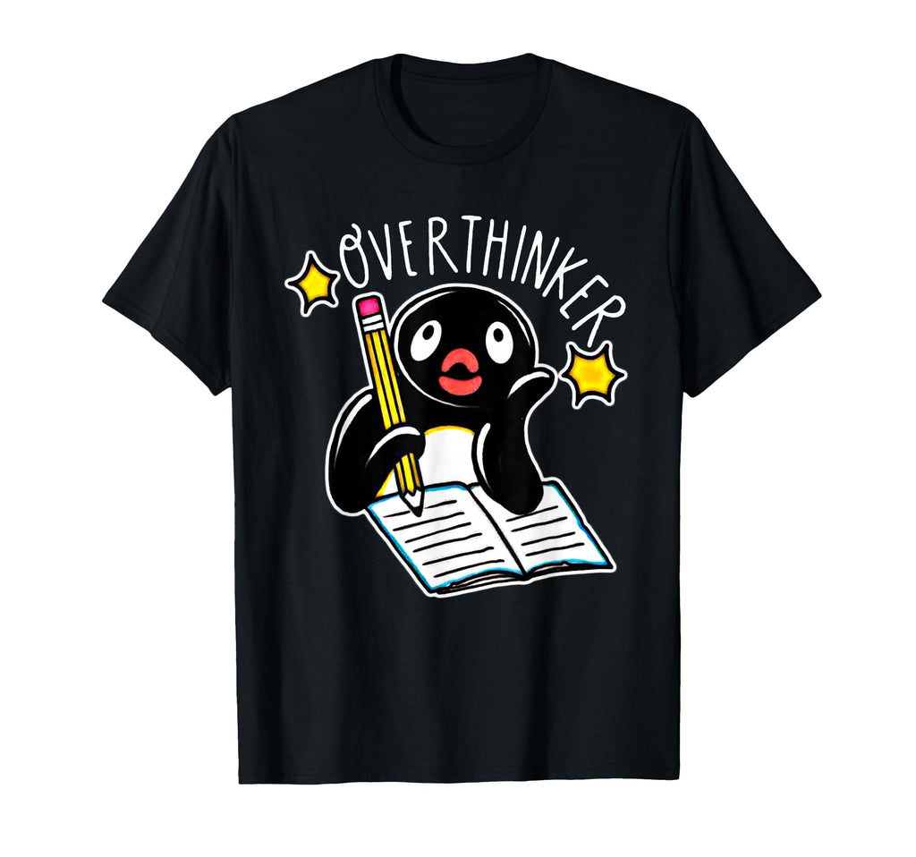 Penguin Overthinker T-Shirt - Graphic Print for Adults - T-Shirt, Sweatshirt, Hoodie