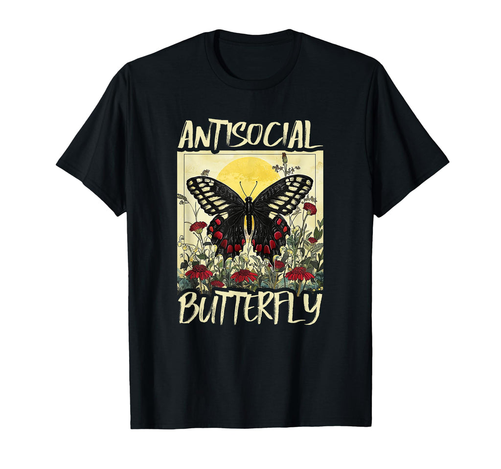 Antisocial Butterfly Gift T-Shirt - Casual Everyday Wear Unisex - T-Shirt, Sweatshirt, Hoodie