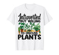 Plant Lover Gardening Introverted But T-Shirt - Minimalist Print Unisex - T-Shirt, Sweatshirt, Hoodie