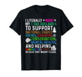 I Literally Want My Tax Dollars T-Shirt - Casual Everyday Wear Men Women - T-Shirt, Sweatshirt, Hoodie
