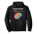 Rainbow Brain Neurodiversity My Brain Has Hoodie - Minimalist Print Unisex - T-Shirt, Sweatshirt, Hoodie