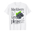 Blackberry Yes Please Fruit Typography T-Shirt - Graphic Print Men Women - T-Shirt, Sweatshirt, Hoodie
