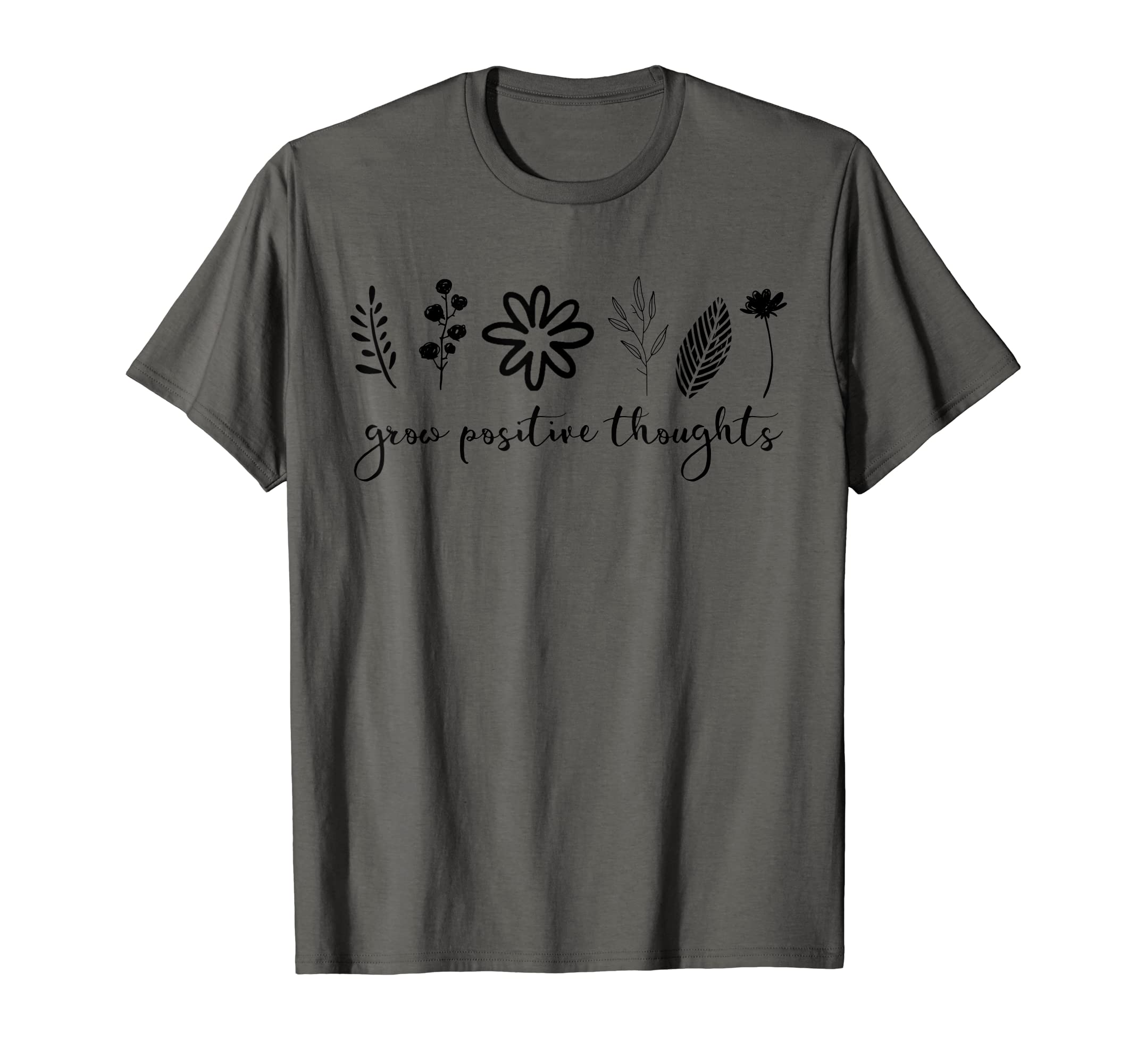 Grow Positive Thoughts Gardener T-Shirt - Fun Novelty Design for Adults - T-Shirt, Sweatshirt, Hoodie
