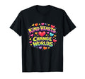 Kind Hearts Change Worlds Colorful T-Shirt - Aesthetic Graphic for Adults - T-Shirt, Sweatshirt, Hoodie