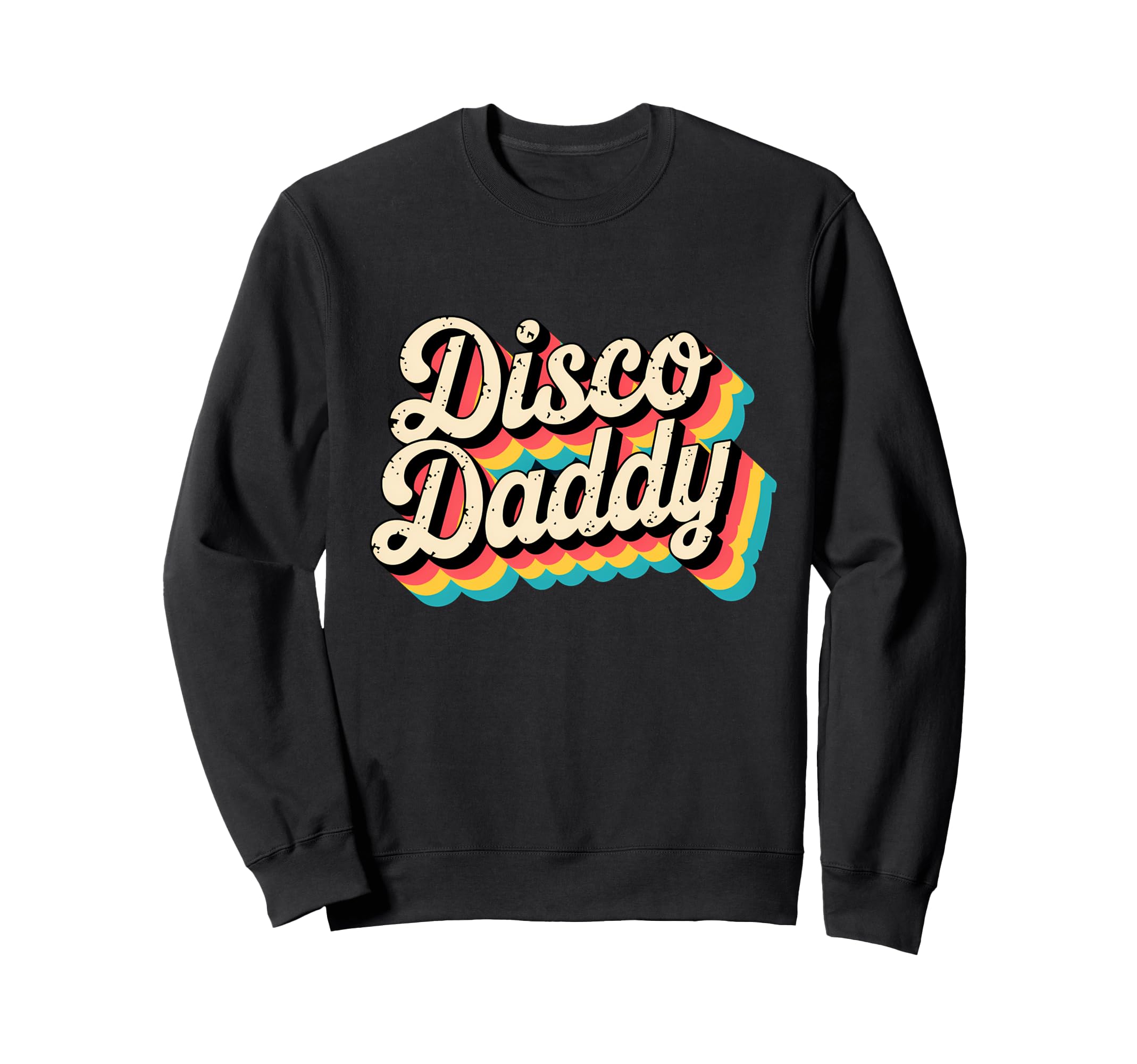 Disco Daddy Matching 70S Sweatshirt - Casual Everyday Wear for Adults - T-Shirt, Sweatshirt, Hoodie