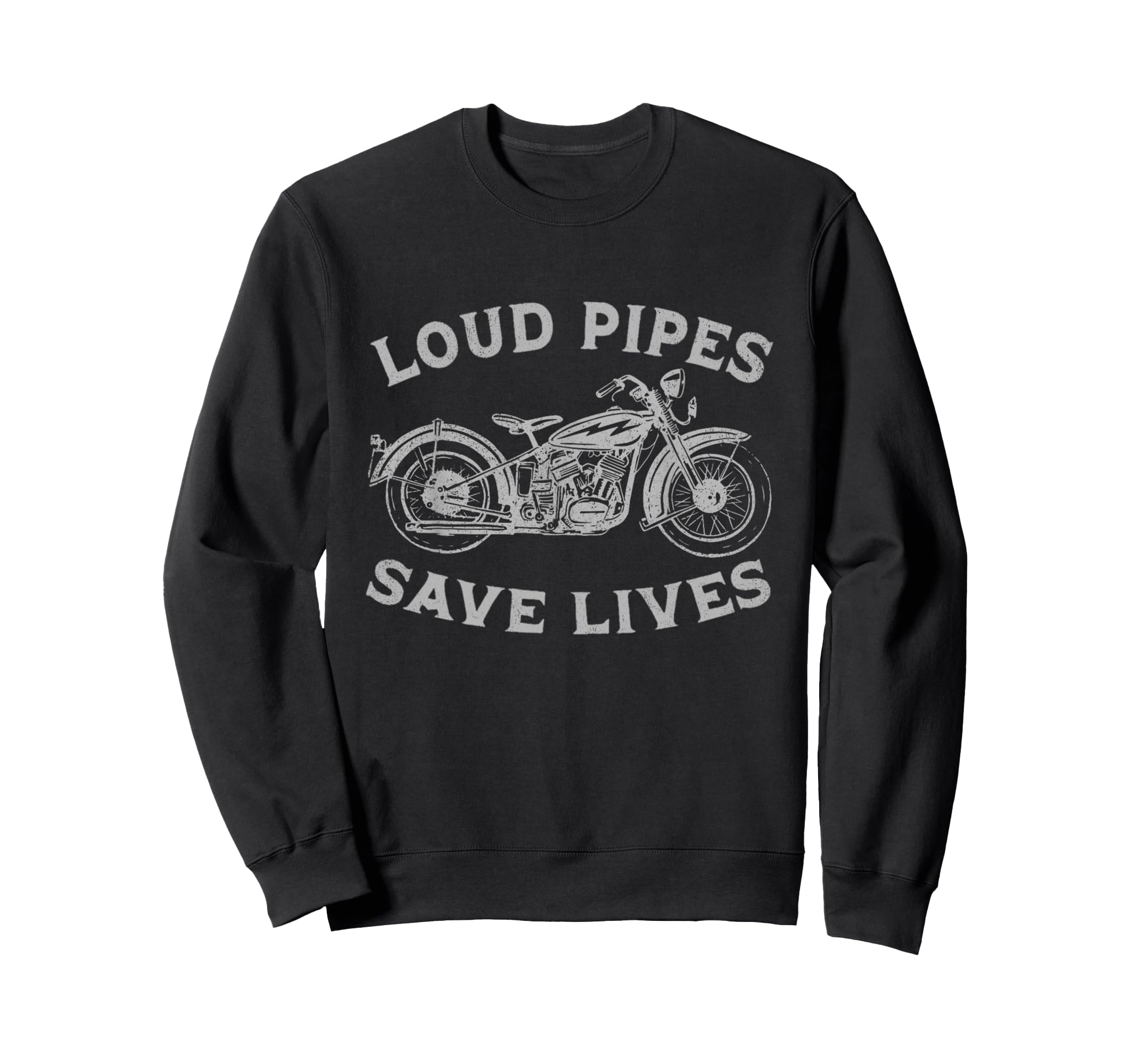 Loud Pipes Save Lives Funny Biker Sweatshirt - Novelty Apparel for Adults - T-Shirt, Sweatshirt, Hoodie