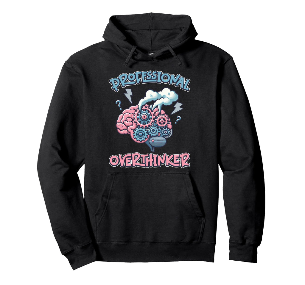 Professional Overthinker Brain Gears Hoodie - Custom Art Print Men Women - T-Shirt, Sweatshirt, Hoodie