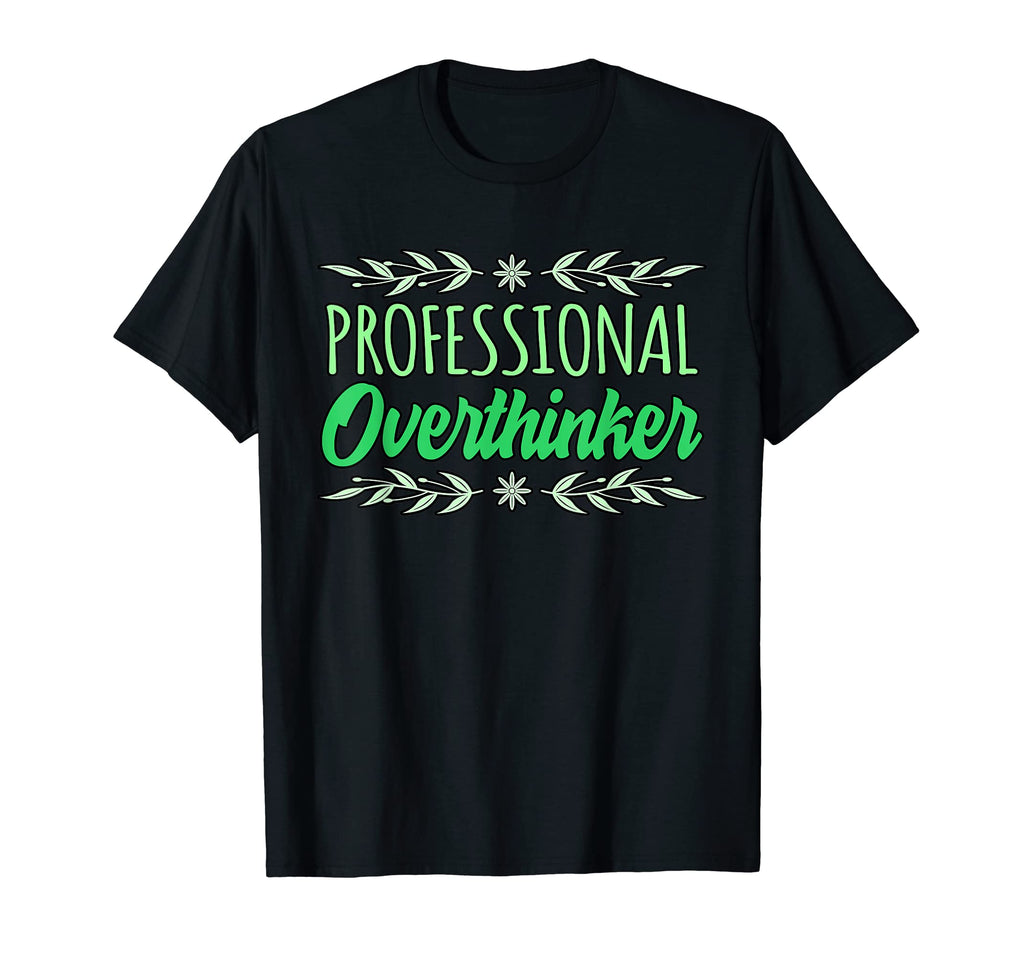 Professional Overthinker Mental T-Shirt - Aesthetic Graphic for Adults - T-Shirt, Sweatshirt, Hoodie
