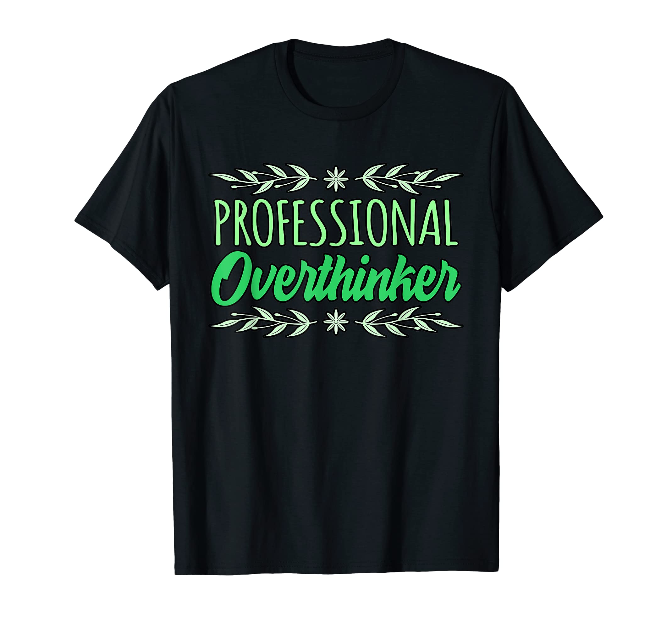Professional Overthinker Mental T-Shirt - Aesthetic Graphic for Adults - T-Shirt, Sweatshirt, Hoodie
