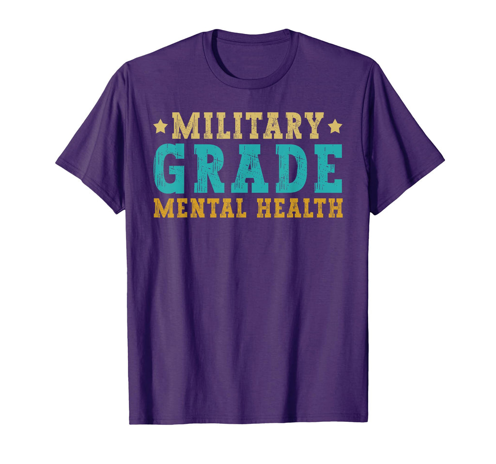 Military Grade Mental Health T-Shirt - Fun Novelty Design Men Women - T-Shirt, Sweatshirt, Hoodie
