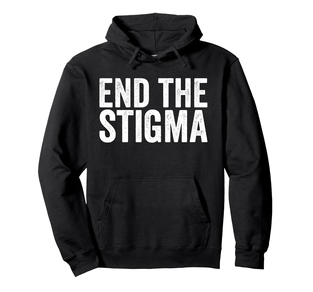 End Stigma Mental Health Awareness Hoodie - Graphic Print Men Women - T-Shirt, Sweatshirt, Hoodie