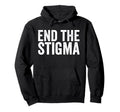 End Stigma Mental Health Awareness Hoodie - Graphic Print Men Women - T-Shirt, Sweatshirt, Hoodie