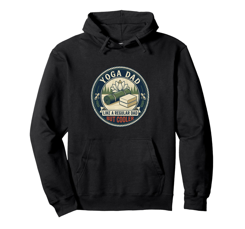 Yoga Dad Meditation Fitness Hoodie - Casual Everyday Wear Unisex - T-Shirt, Sweatshirt, Hoodie