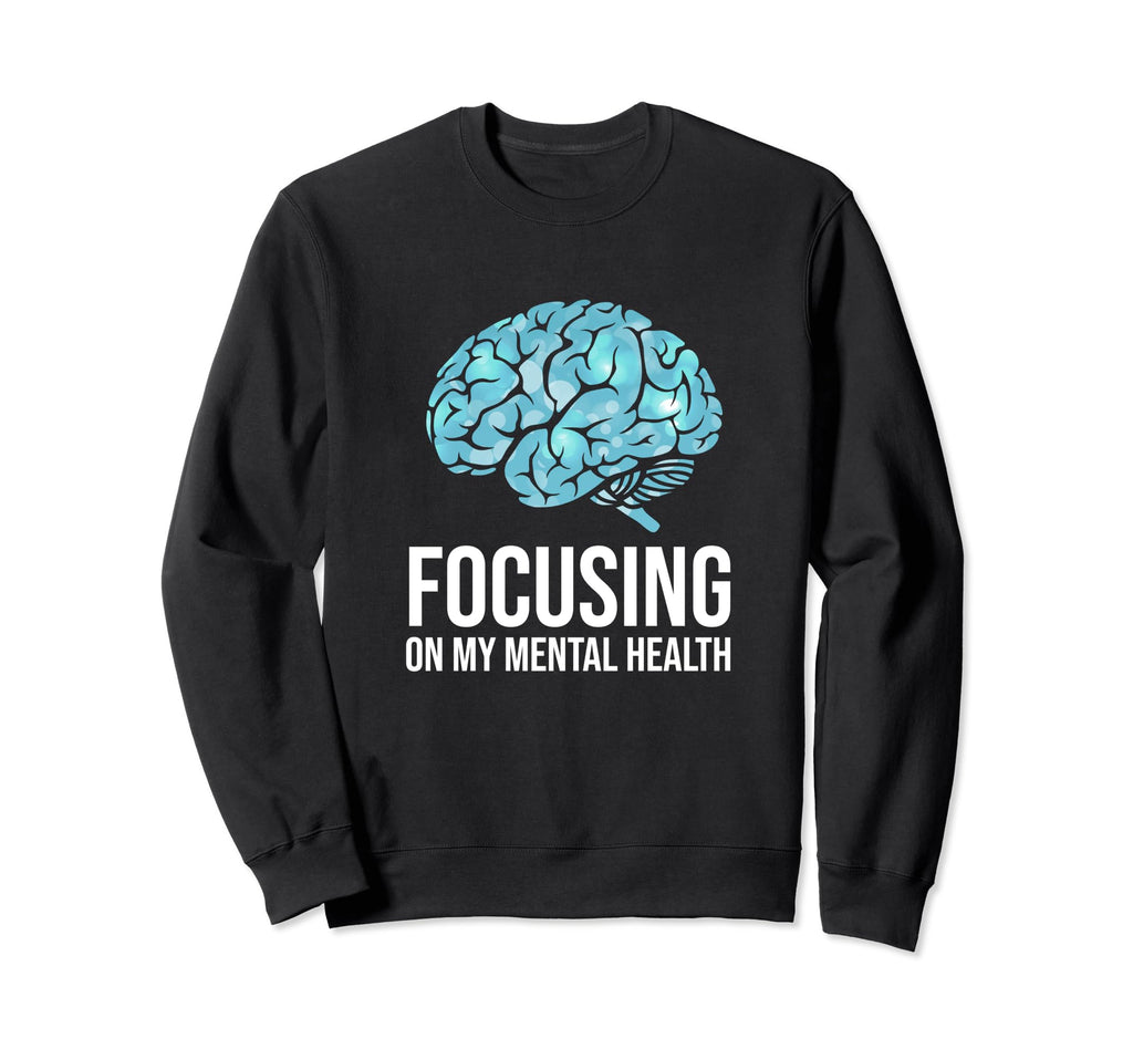 Mental Health Gifts Sweatshirt - Aesthetic Graphic Men Women - T-Shirt, Sweatshirt, Hoodie
