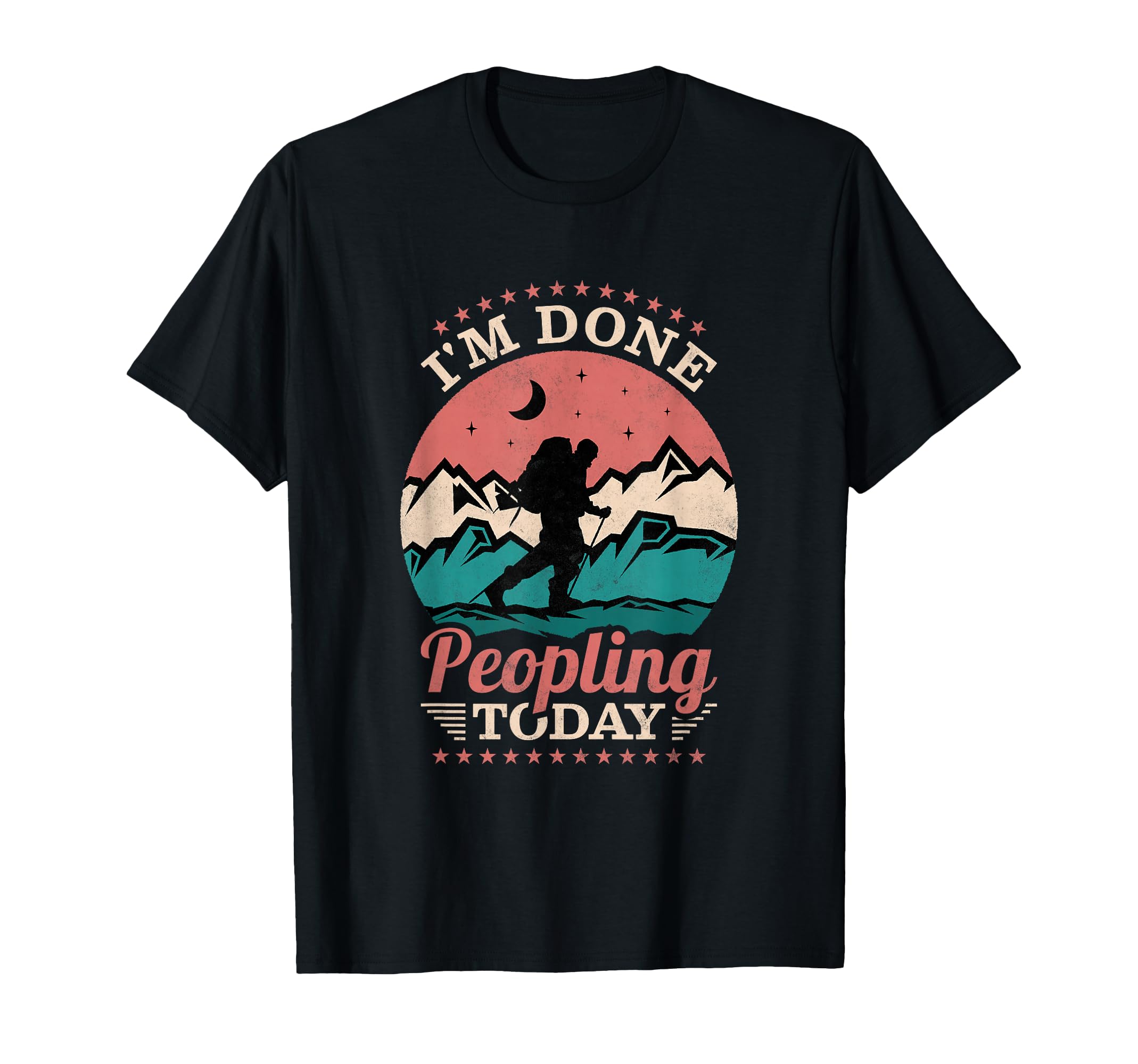 Im Done Peopling Today Introvert Hiking T-Shirt - Graphic Print for Adults - T-Shirt, Sweatshirt, Hoodie