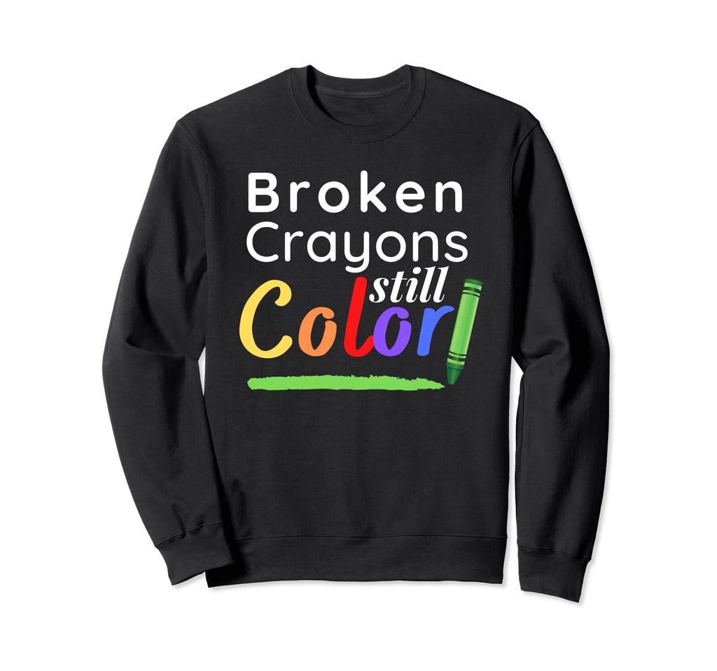 Broken Crayons Still Color Mental Sweatshirt - Aesthetic Graphic Men Women - T-Shirt, Sweatshirt, Hoodie