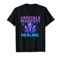 Crystals Manifest Healing Spiritual Art T-Shirt - Unique Graphic Unisex - T-Shirt, Sweatshirt, Hoodie