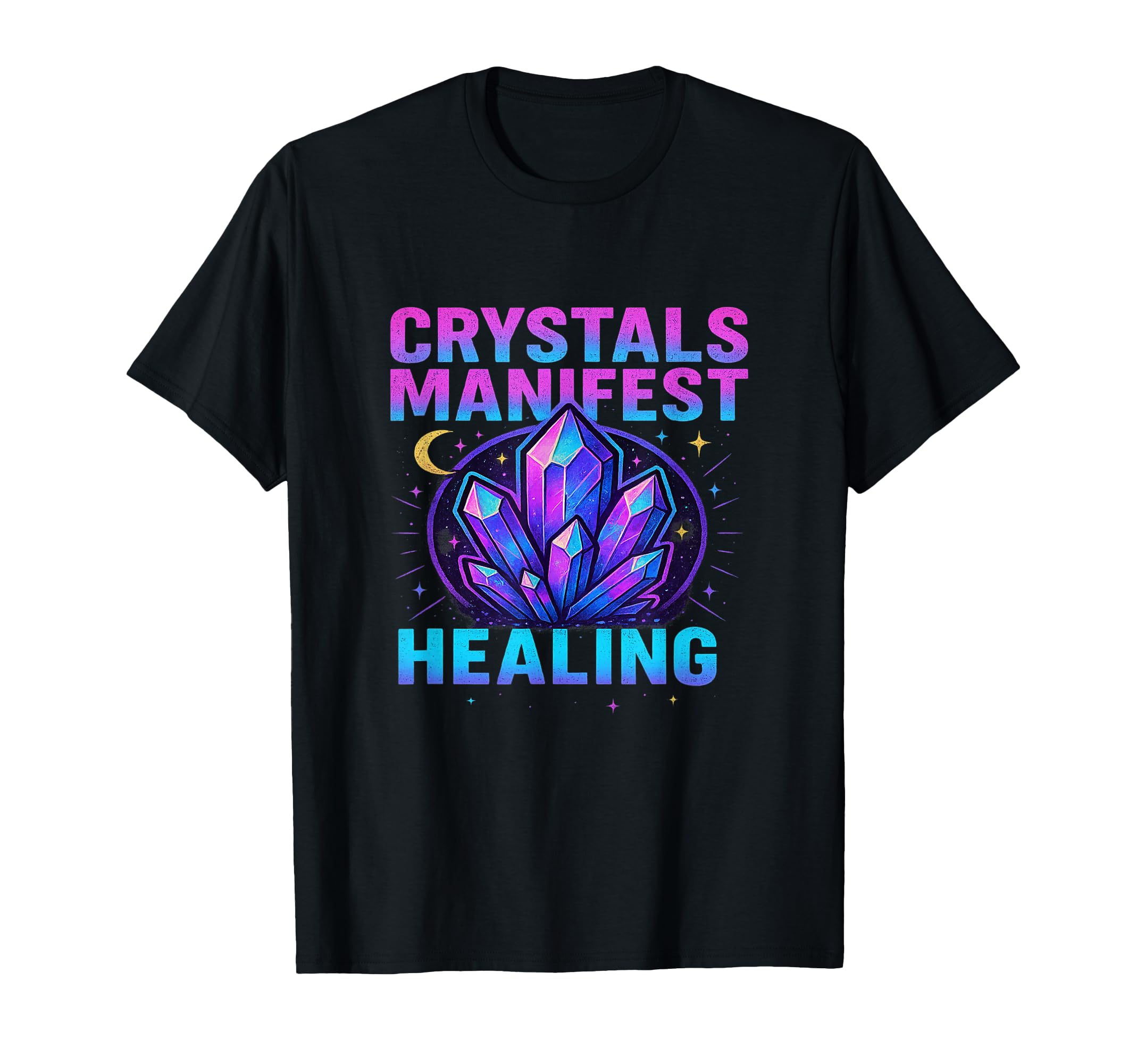 Crystals Manifest Healing Spiritual Art T-Shirt - Unique Graphic Unisex - T-Shirt, Sweatshirt, Hoodie