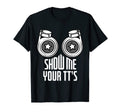 Show Me Your Tts Funny Twin Turbo T-Shirt - Fun Novelty Design Men Women - T-Shirt, Sweatshirt, Hoodie