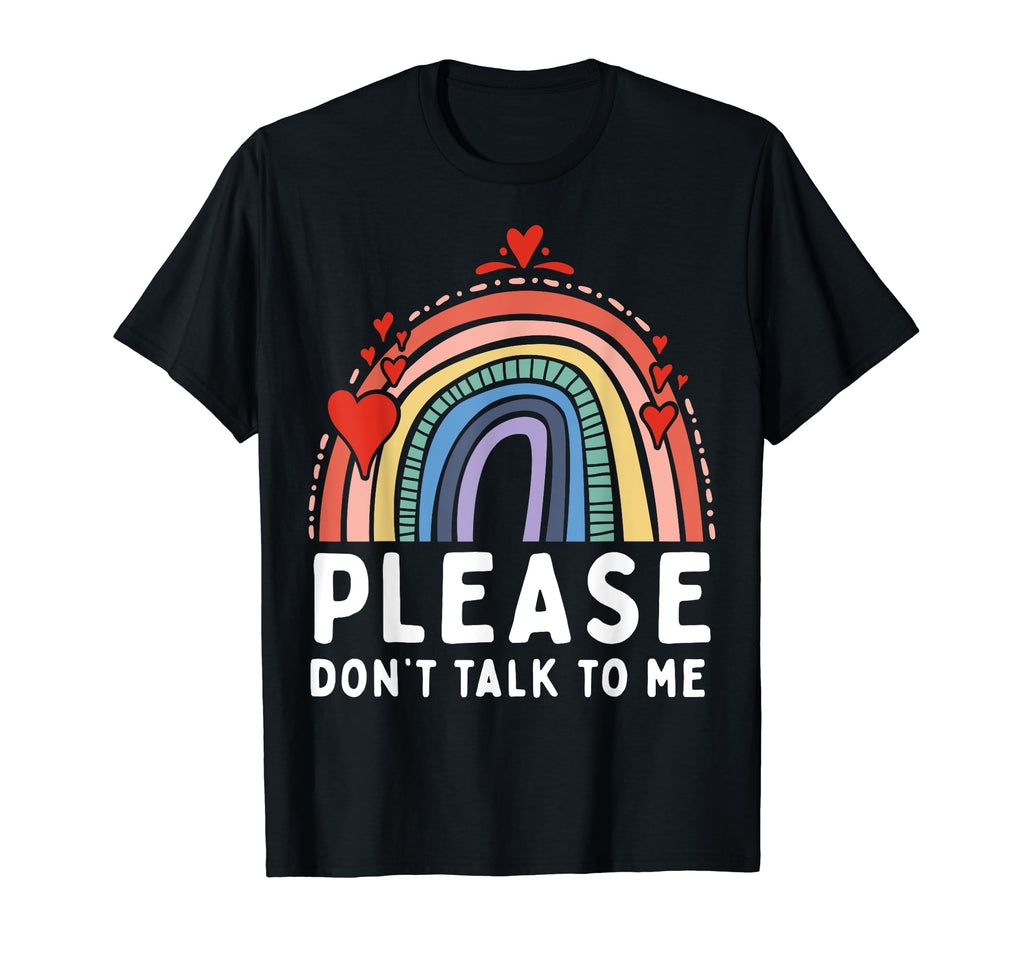 Please Dont Talk To Me Depression T-Shirt - Graphic Print for Adults - T-Shirt, Sweatshirt, Hoodie