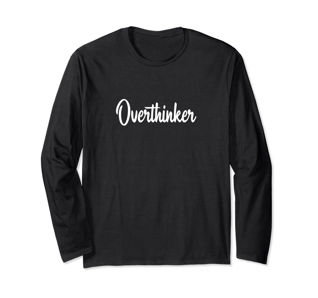 Overthinker T-Shirt - Unique Graphic for Adults - T-Shirt, Sweatshirt, Hoodie