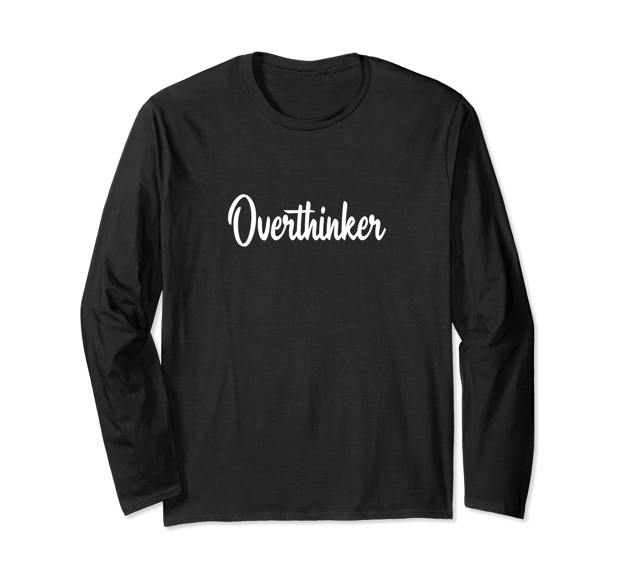 Overthinker T-Shirt - Unique Graphic for Adults - T-Shirt, Sweatshirt, Hoodie