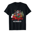 Sleighs Are Overrated Muscle Car Santa T-Shirt - Novelty Apparel Unisex - T-Shirt, Sweatshirt, Hoodie