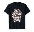 90S R B Vibes Only Typography T-Shirt - Unique Graphic for Adults - T-Shirt, Sweatshirt, Hoodie