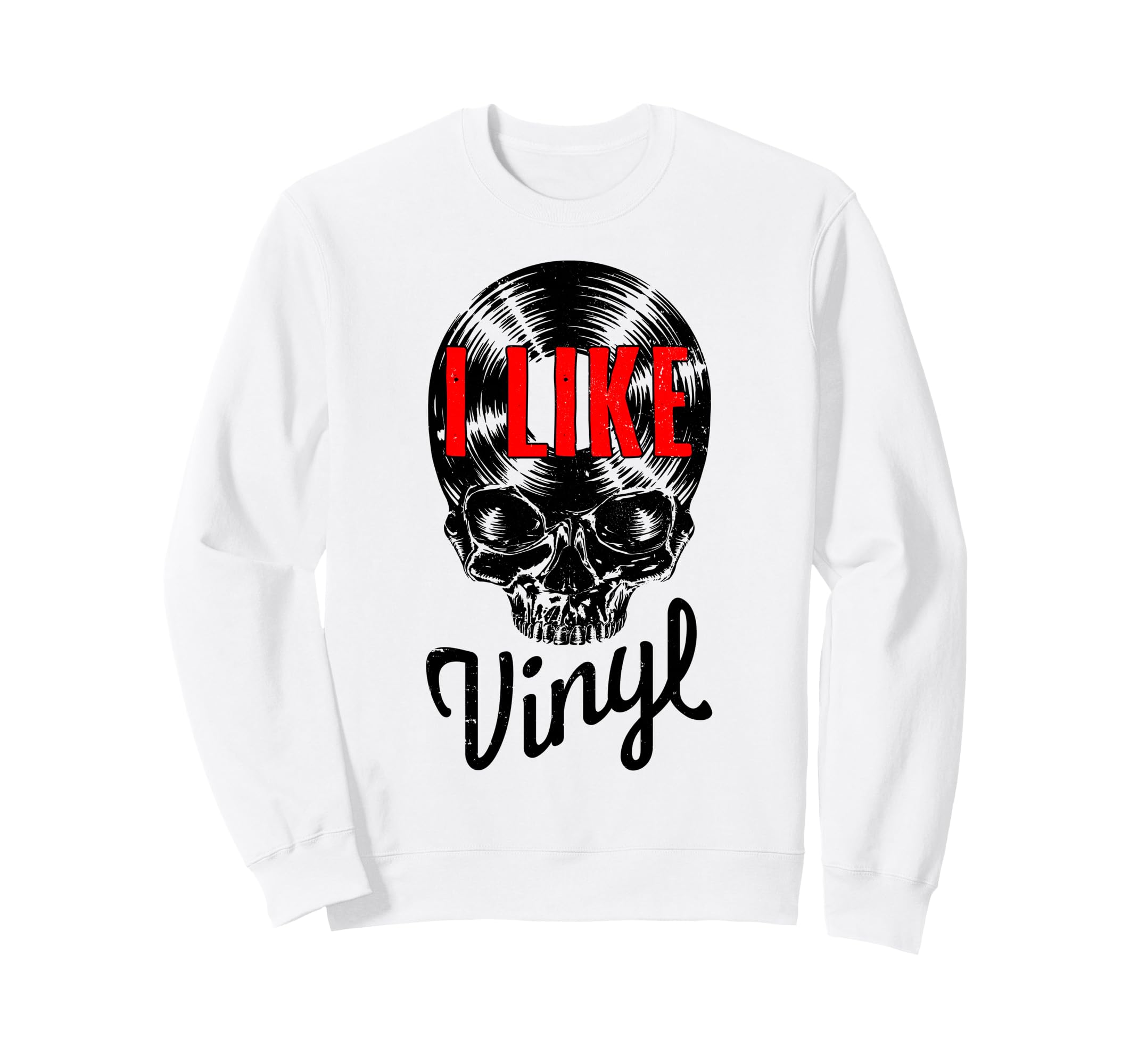 I Like Vinyl Lover Record Collector Sweatshirt - Unique Graphic Men Women - T-Shirt, Sweatshirt, Hoodie