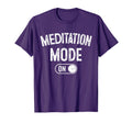Meditation Mode Funny Zen Master Gift T-Shirt - Minimalist Print Unisex - T-Shirt, Sweatshirt, Hoodie