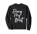 Doing My Best Self Care Sweatshirt - Novelty Apparel Unisex - T-Shirt, Sweatshirt, Hoodie
