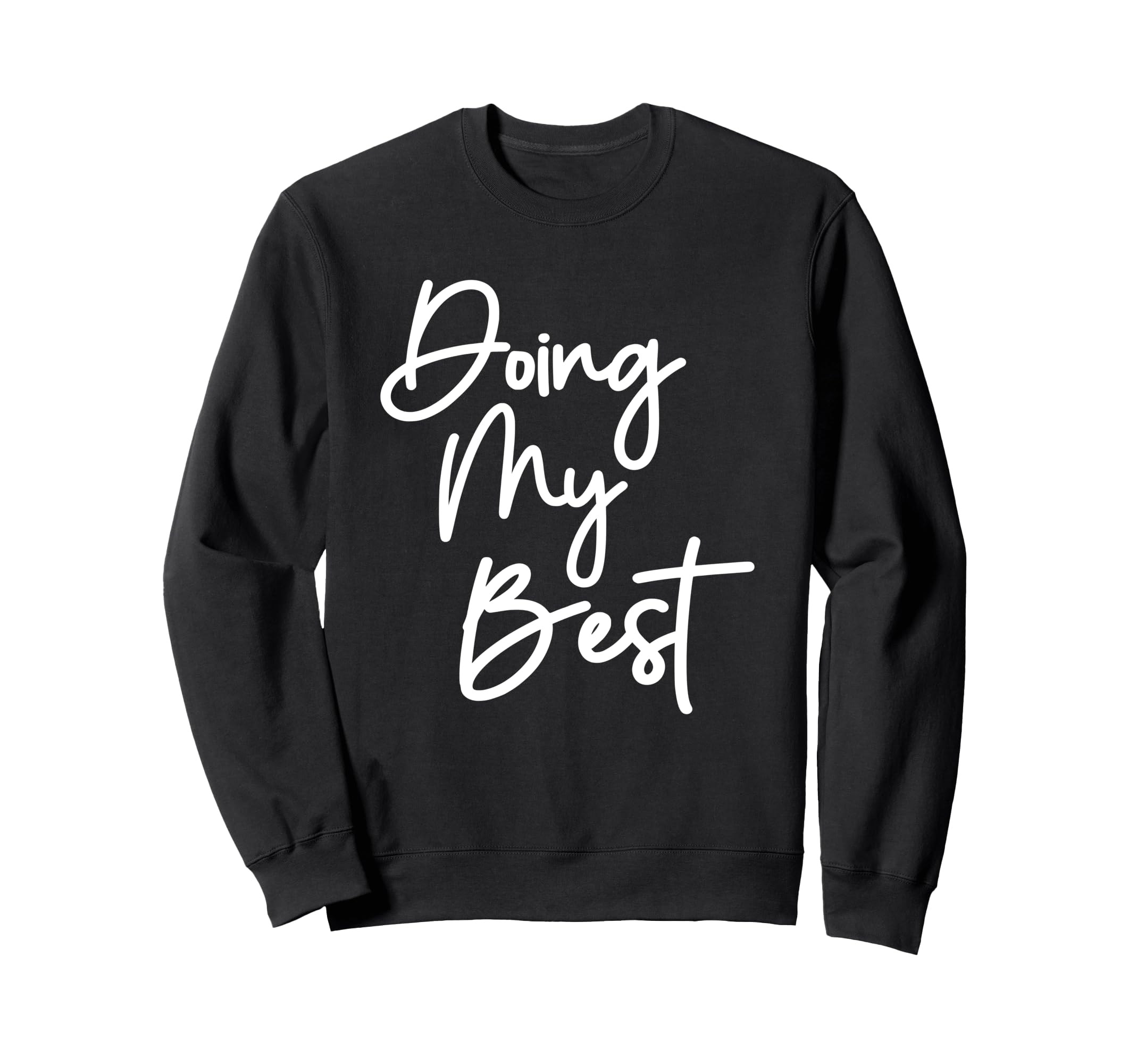 Doing My Best Self Care Sweatshirt - Novelty Apparel Unisex - T-Shirt, Sweatshirt, Hoodie