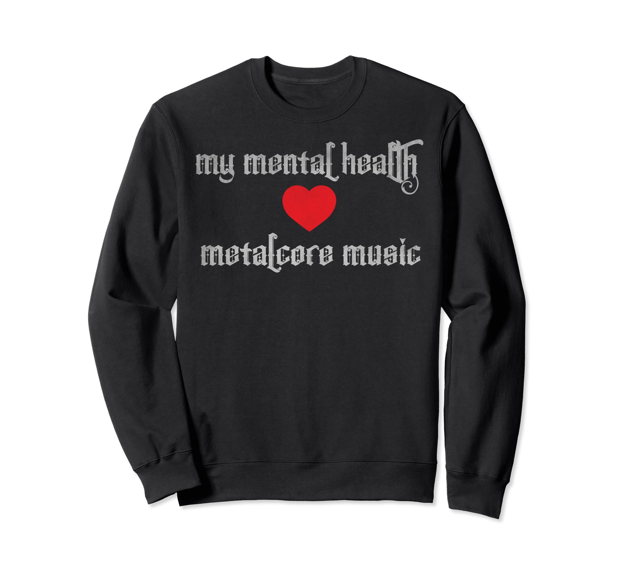 My Mental Health Love Sweatshirt - Casual Everyday Wear Men Women - T-Shirt, Sweatshirt, Hoodie