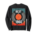Best 1960 Vinyl Record 62 Birthday Sweatshirt - Unique Graphic Men Women - T-Shirt, Sweatshirt, Hoodie