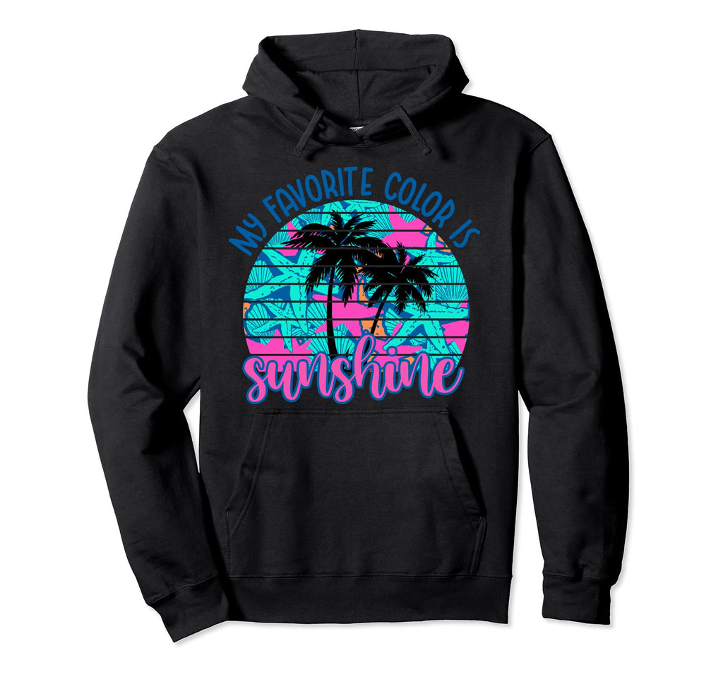Sunset Is My Favorite Color Sunset Hoodie - Novelty Apparel Unisex - T-Shirt, Sweatshirt, Hoodie
