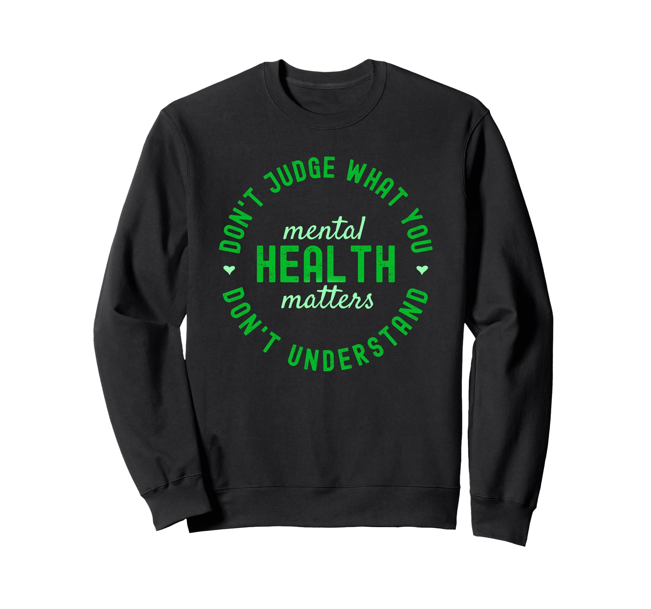 You Dont Understand Mental Health Sweatshirt - Graphic Print for Adults - T-Shirt, Sweatshirt, Hoodie