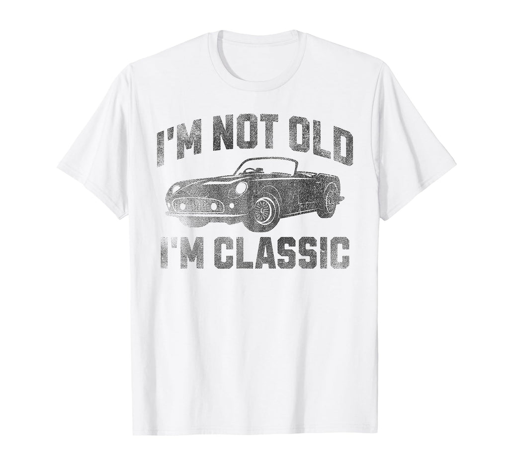 Im Not Old Im Car Convertible T-Shirt - Fun Novelty Design for Adults - T-Shirt, Sweatshirt, Hoodie