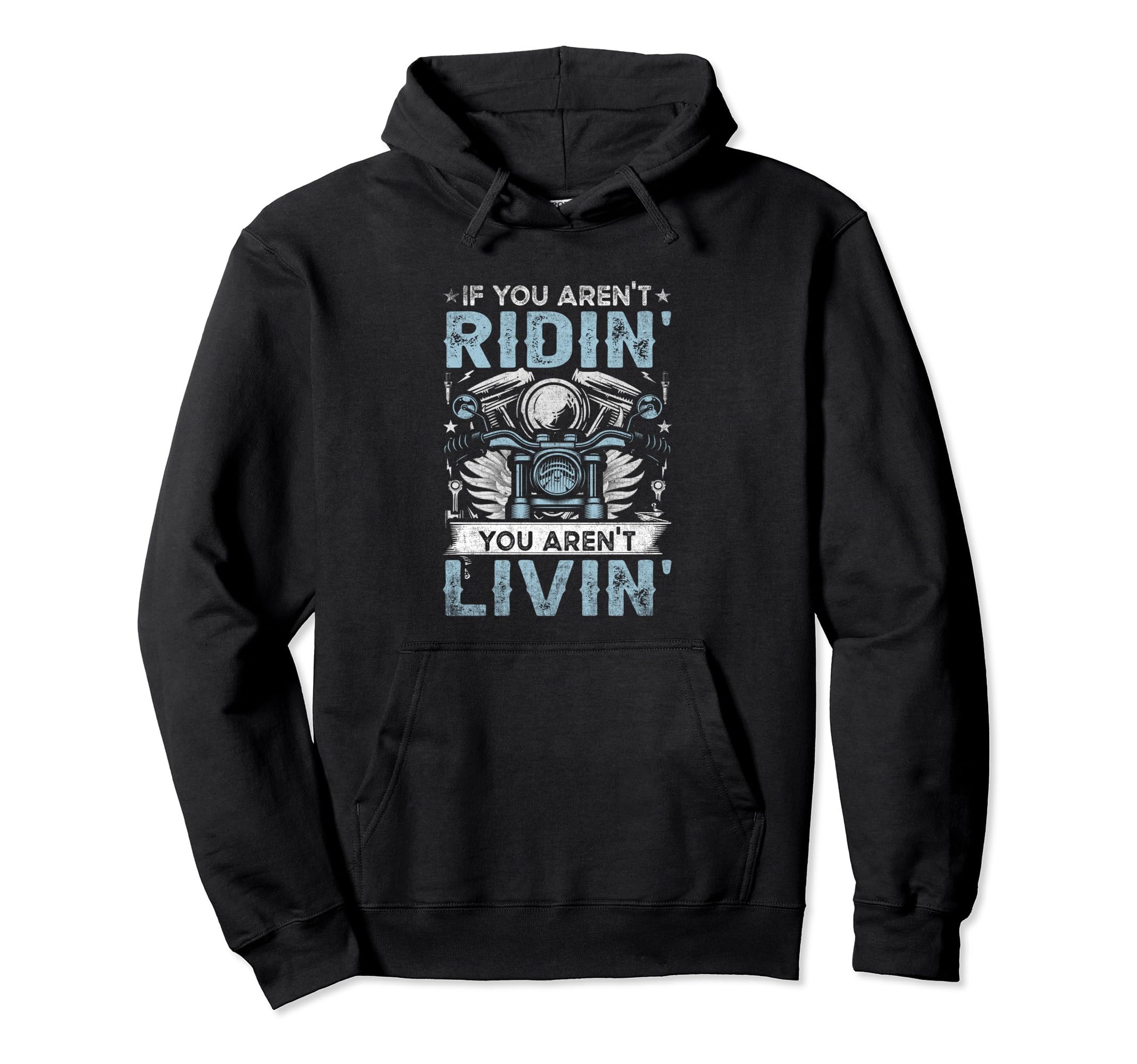 If You Arent Riding You Arent Livin Hoodie - Trendy Graphic for Adults - T-Shirt, Sweatshirt, Hoodie