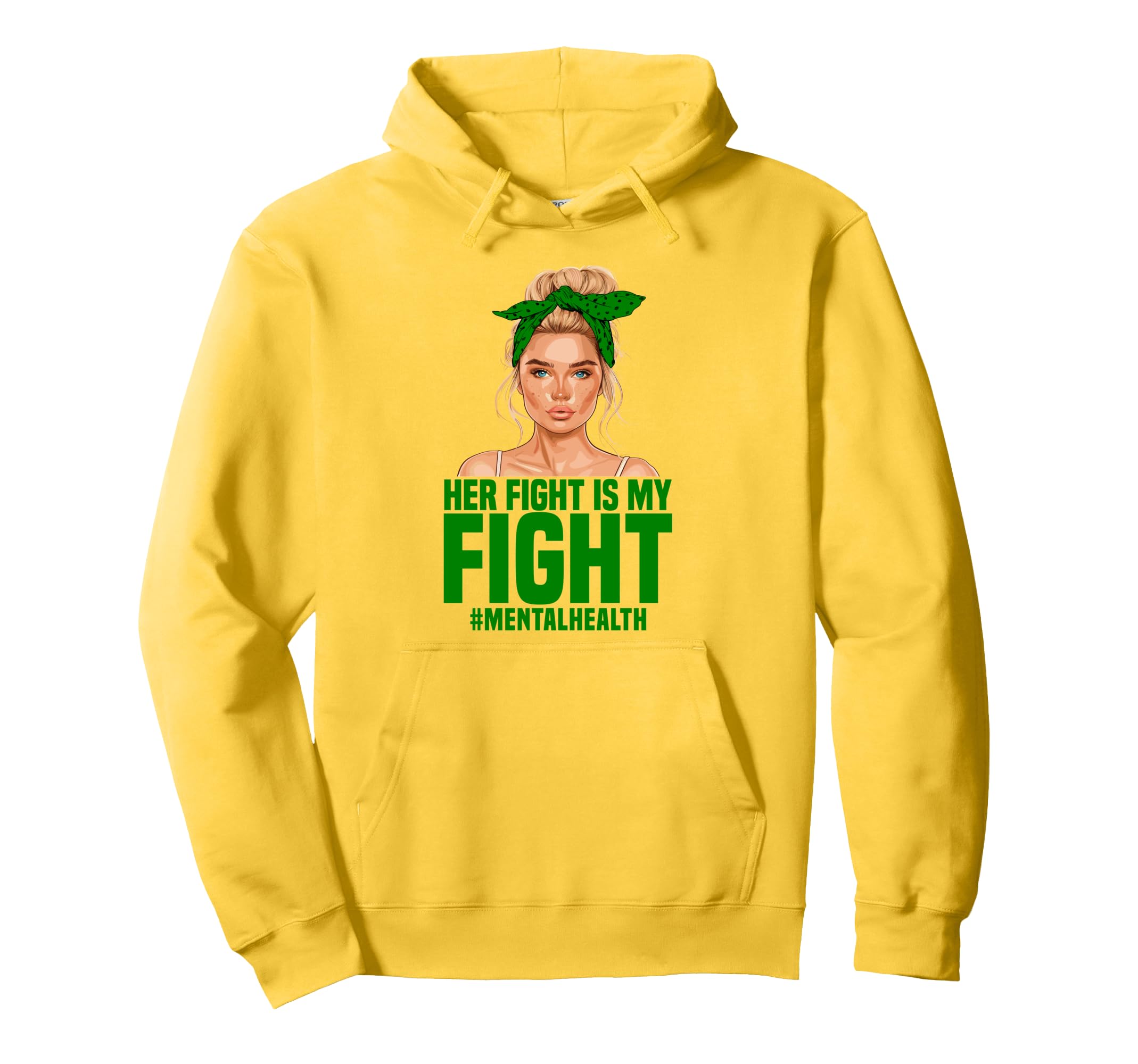 Mental Health Awareness Her Fight Is My Hoodie - Novelty Apparel Unisex - T-Shirt, Sweatshirt, Hoodie