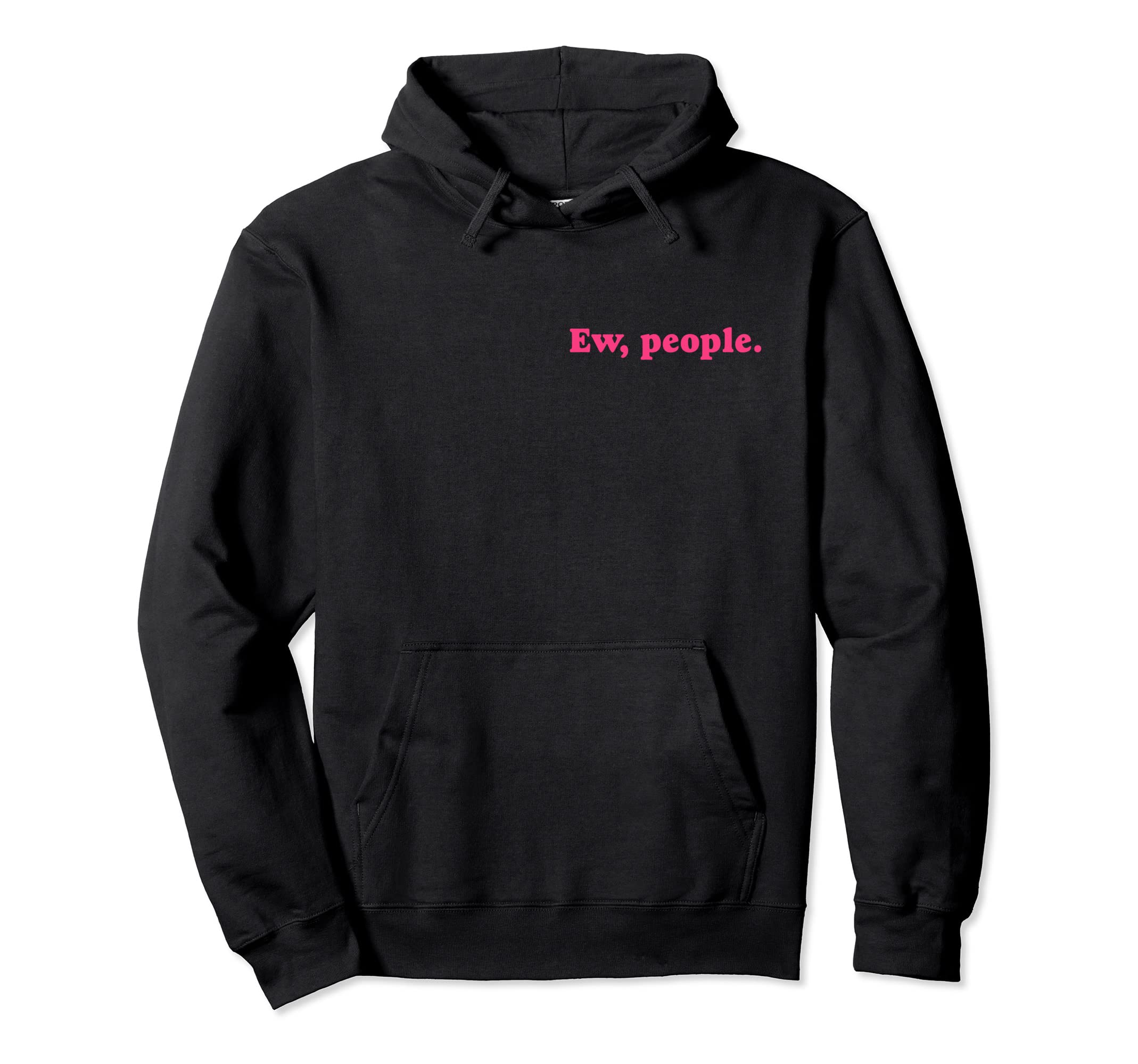 Ew People Anti Social Hoodie - Aesthetic Graphic for Adults - T-Shirt, Sweatshirt, Hoodie