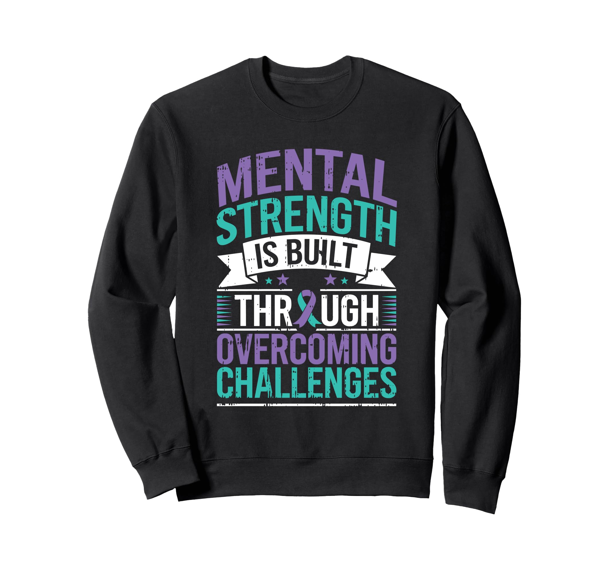 Overcoming Challenges Mental Health Sweatshirt - Graphic Print Men Women - T-Shirt, Sweatshirt, Hoodie