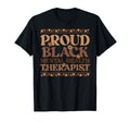 Proud Black Mental Health Therapist T-Shirt - Unique Graphic Men Women - T-Shirt, Sweatshirt, Hoodie
