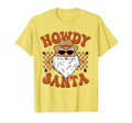 Howdy Santa Cowboy Cowgirl T-Shirt - Casual Everyday Wear for Adults - T-Shirt, Sweatshirt, Hoodie